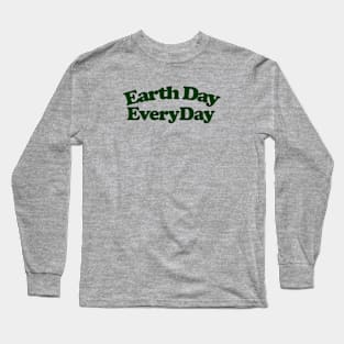 Earth Day Every Day Long Sleeve T-Shirt